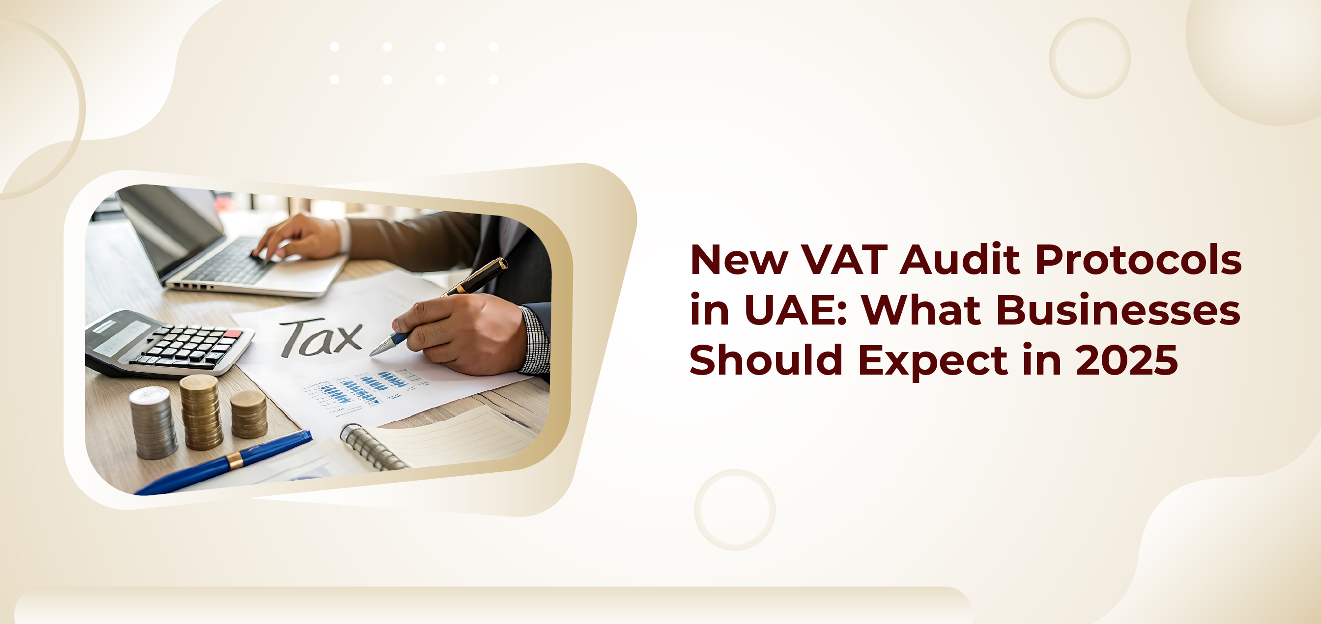 New VAT Audit Protocols in UAE: What Businesses Should Expect in 2025